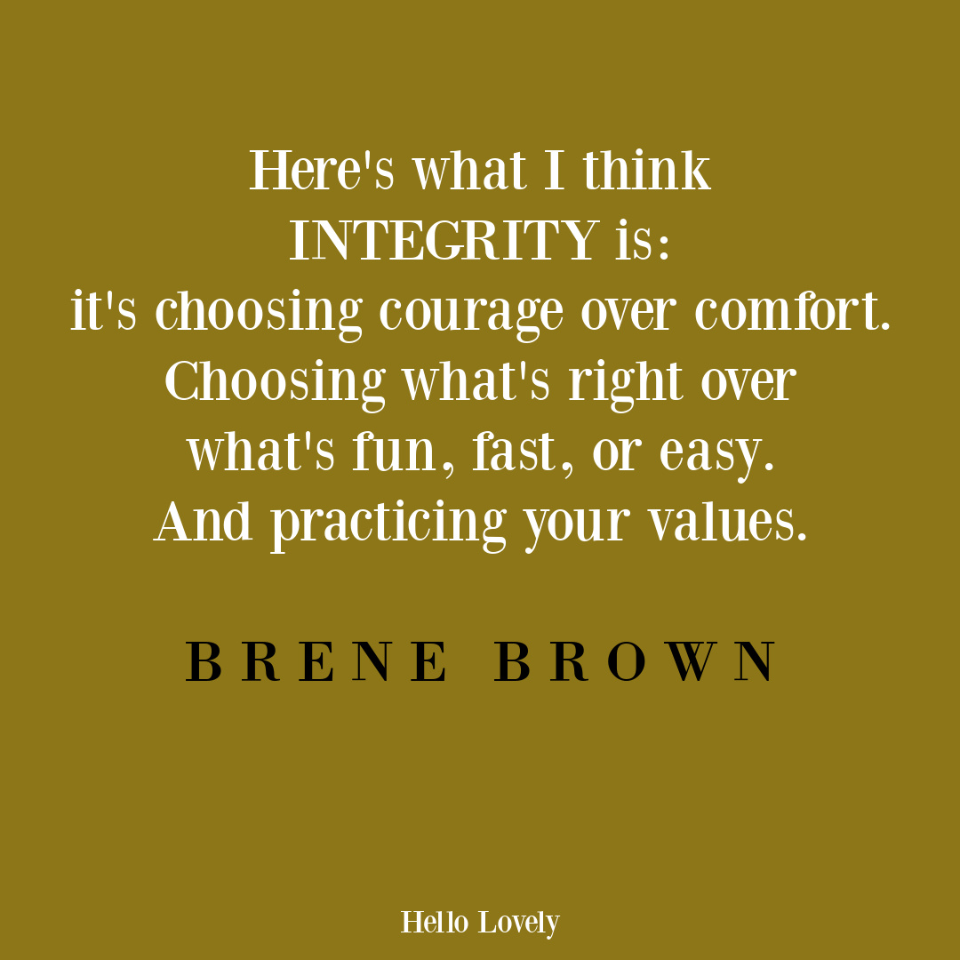 Brene Brown quote about integrity on Hello Lovely Studio. #brenebrownquotes