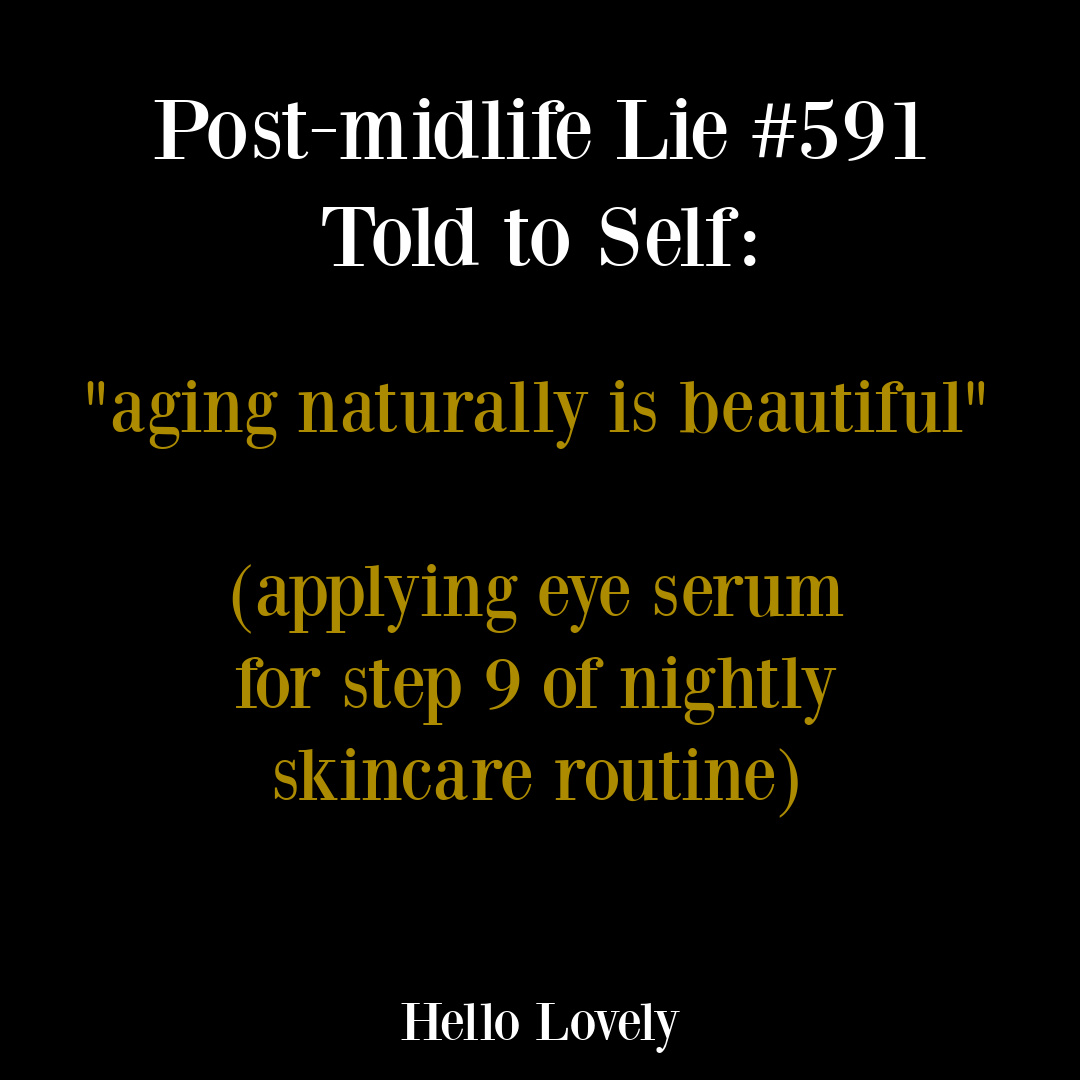 Funny post-midlife humor quote from Michele of Hello Lovely Studio. #postmidlifehumor #aginghumor #menopausehumor