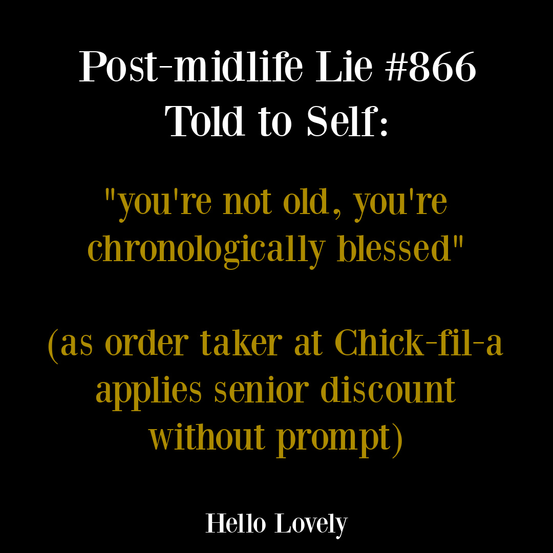 Funny post-midlife humor quote from Michele of Hello Lovely Studio. #postmidlifehumor #aginghumor #menopausehumor