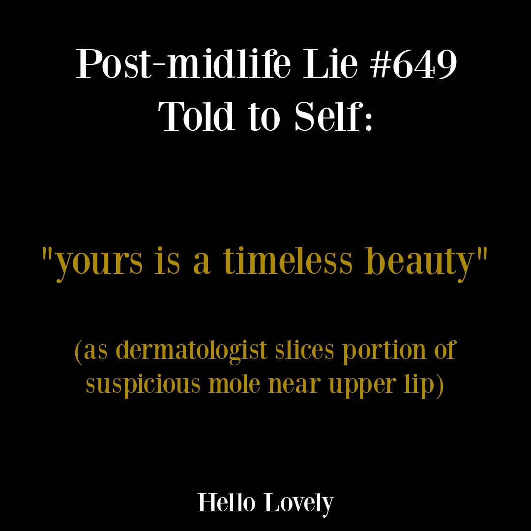 Funny post-midlife humor quote from Michele of Hello Lovely Studio. #postmidlifehumor #aginghumor #menopausehumor