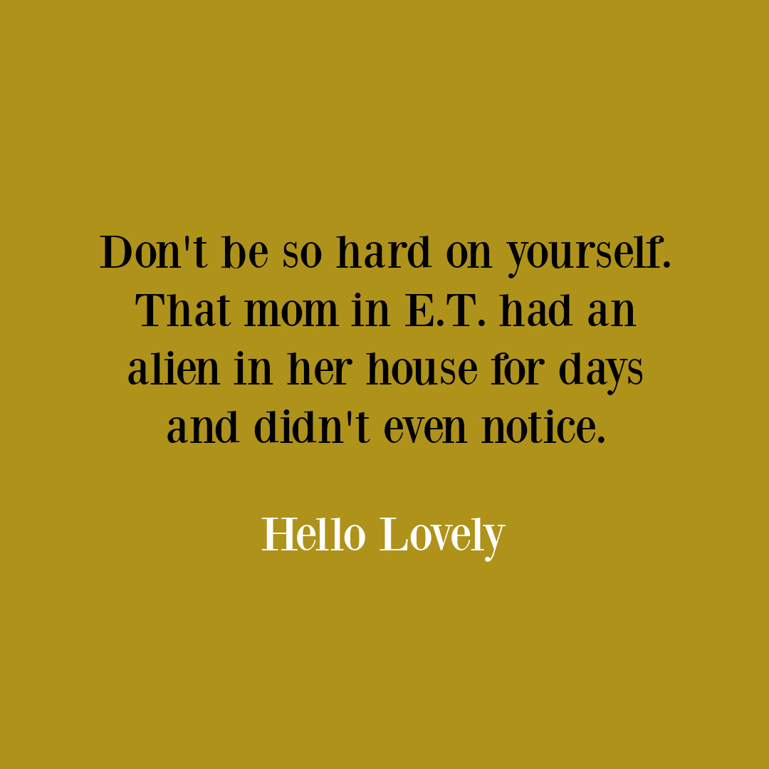 Funny parenting humor quote about mom in E.T. on Hello Lovely Studio. #momhumor #parentinghumor #funnytweets