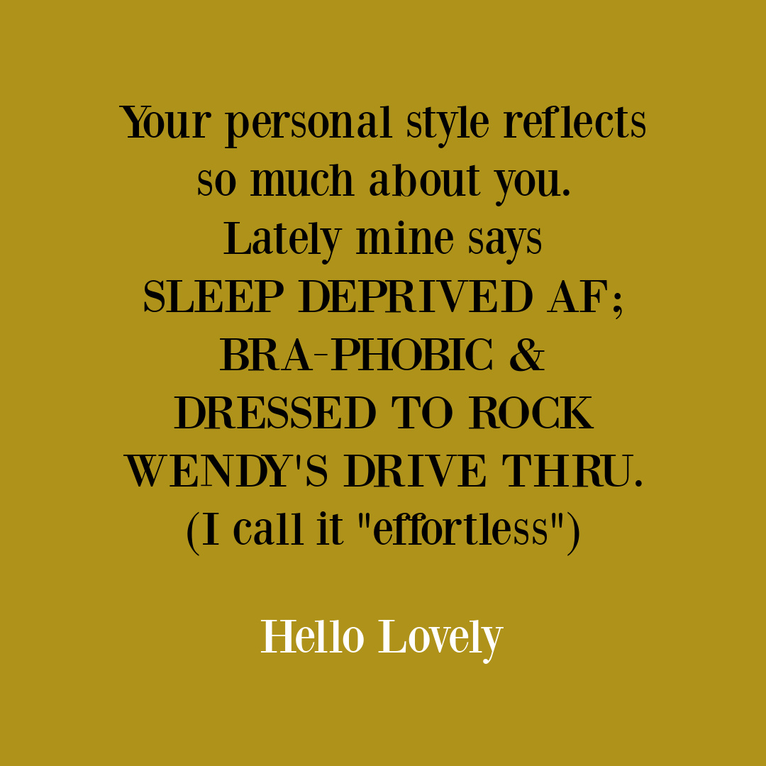 Funny style and fashion humor quote on Hello Lovely Studio. #momhumor #fashionhumor