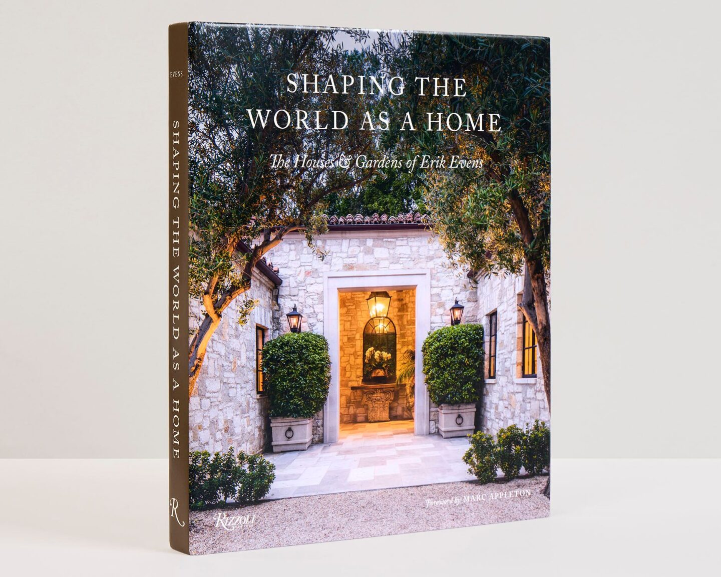 SHAPING THE WORLD AS A HOME: The Houses & Gardens of Erik Evens (Rizzoli, 2024) book cover image